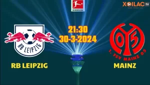 Nhận định bóng đá RB Leipzig vs Mainz 21h30 ngày 30/3